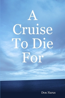 A Cruise To Die For by Don Narus