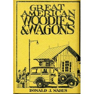 Great American Woodies and Wagons by Don Narus