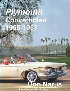 Plymouth Convertibles 1955 - 1967 by Don Narus
