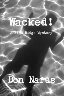 Wacked! A Pine Ridge Mystery by Don Narus